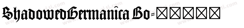 ShadowedGermanica Bo字体转换